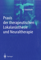 Praxis Der Therapeutischen Lokalanasthesie Und Neuraltherapie 3642630022 Book Cover