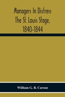 Managers in Distress; the St. Louis Stage, 1840-1844 1014560357 Book Cover
