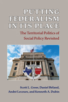 Putting Federalism in Its Place: The Territorial Politics of Social Policy Revisited 0472075543 Book Cover