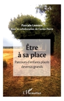 Être à sa place: Parcours d'enfants placés devenus grands (French Edition) 2343142335 Book Cover