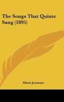 The Songs That Quinte Sang (1895) 3744767515 Book Cover