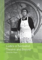 Ludics in Surrealist Theatre and Beyond 1138268720 Book Cover