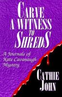 Carve a Witness to Shreds 096341836X Book Cover