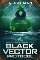 Black Vector Protocol: Book 2 (Zero Protocol Chronicles) 1970455160 Book Cover