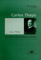 Carlos Thays: Sus Escritos Sobre Jardines y Paisajes 9875072265 Book Cover