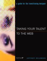 Taking Your Talent to the Web: Making the Transition from Graphic Design to Web Design 0735710732 Book Cover