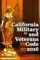 California Military and Veterans Code 2016 1329901266 Book Cover