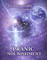 Living on Light PRANIC NOURISHMENT: Nutrition for the New Millennium 1876341661 Book Cover