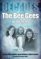 The Bee Gees in the 1970s 1789525667 Book Cover