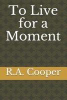 To Live for a Moment B086Y6KDWX Book Cover