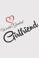 World Greatest GIRLFRIEND: World Greatest GIRLFRIEND: Notizbuch / Notebook / Journal / Taschenbuch Geschenk (6 x 9 Zoll - 110 Seiten - halb blank, halb liniert) 1661168841 Book Cover