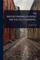 De Archithrenio, duodecimi SÃ]culi Carmine... (Latin Edition) 1024513742 Book Cover