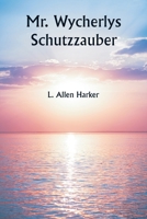 Mr. Wycherlys Schutzzauber (German Edition) 9359949043 Book Cover