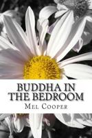 Buddha In The Bedroom: End the emotional suffering in your relationship. Create more joy, more love and more intimacy! 1489586156 Book Cover