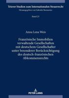 Franzoesische Immobilien Verwaltende Gesellschaften Mit Deutschem Gesellschafter Unter Besonderer Beruecksichtigung Des Deutsch-Franzoesischen Abkommensrechts 3631781342 Book Cover
