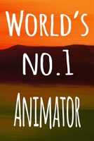 World's No.1 Animator: The perfect gift for the animator in your life - 119 page lined journal! 1693754266 Book Cover