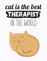 Cat Is The Best Therapist In The World: Wide Ruled Composition Notebook Journal - 110 Pages ( 8.5"x11" ) Funny Blank Lined Journal Notebook - Gift For Cat Lovers 1661727220 Book Cover