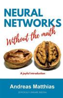 Neural Networks Without the Math 9887872571 Book Cover