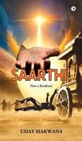 Saarthi: Not a Krishna ! B0F6NF8HYC Book Cover