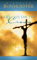 God Is on the Cross: Reflections on Lent and Easter 066423920X Book Cover