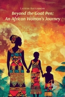 Beyond the Goat Pen: An African Woman's Journey B0G3S93S2D Book Cover