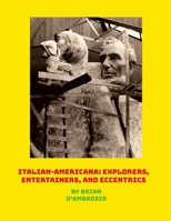 Italian-Americana: Explorers, Entertainers, and Eccentrics 110592811X Book Cover