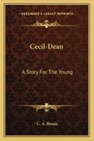 Cecil-Dean: A Story For The Young 1432673637 Book Cover