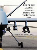 Rise of the Drones: Unmanned Systems and the Future of War 1608880508 Book Cover