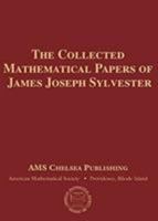 The Collected Mathematical Papers of James Joseph Sylvester .. 1374660523 Book Cover