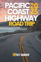Pacific Coast Highway Ausflug: Erkunden Sie die spektakuläre Küste, charmante Städte und berühmte Sehenswürdigkeiten auf Amerikas malerischster Fahrt ... hinaus (Vollfarbversion) (German Edition) B0CWYG6P9R Book Cover