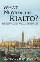 What News on the Rialto?: The Lost Years of William Shakespeare 0646997149 Book Cover
