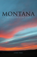 Montana: An Uncommon Land 0806118903 Book Cover