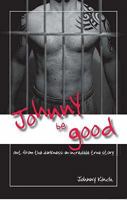 Johnny Be Good: Out from the Darkness - An Incredible True Story 0955865905 Book Cover