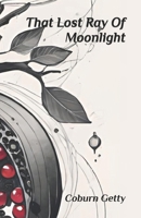 That Lost Ray Of Moonlight B0F4MWCH3H Book Cover