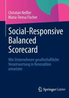 Social-Responsive Balanced Scorecard: Wie Unternehmen Gesellschaftliche Verantwortung in Kennzahlen Umsetzen 3834944246 Book Cover