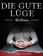 Die gute Lüge: Ein Roman 1803435178 Book Cover