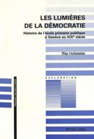 Les Lumières de la Démocratie: Histoire de l'École Primaire Publique À Genève Au XIX E Siècle 3906760219 Book Cover