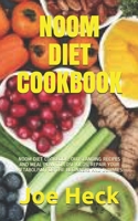 NOOM DIET COOKBOOK: NOOM DIET COOKBOOK: OUTSTANDING RECIPES AND MEAL PLAN TO LOSE KILOS, REPAIR YOUR METABOLISM FOR THE BEGINNERS AND DUMMIES B093RKFV3V Book Cover