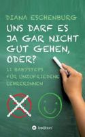 Uns Darf Es Ja Gar Nicht Gut Gehen, Oder? 3734517664 Book Cover