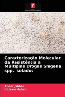 Caracterização Molecular da Resistência a Múltiplas Drogas Shigella spp. Isolados 6202973587 Book Cover