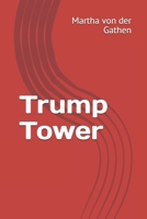 Trump Tower: Martha von der Gathen B08XS7PG2S Book Cover