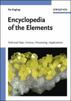 Encyclopedia of the Elements: Technical Data - History - Processing - Applications 3527306668 Book Cover