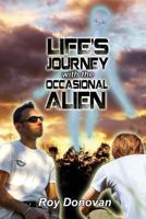 Life's Journey with the Occasional Alien 1493633678 Book Cover