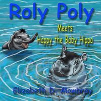 Roly Poly Meets Happy the Baby Hippo 1973944324 Book Cover
