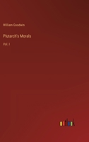 Plutarch's Morals: Vol. I 3368846957 Book Cover