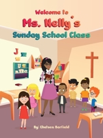 Welcome to Ms. Nelly's Sunday School Class 1649535546 Book Cover