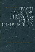 Frayed Opus for Strings & Wind Instruments 1771313765 Book Cover