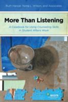 More Than Listening: A Casebook for Using Counseling Skills in Student Affairs Work 0931654637 Book Cover