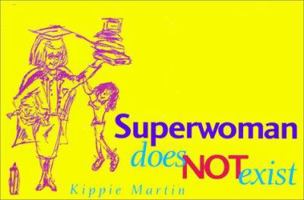 Superwoman Does Not Exist 0967929016 Book Cover