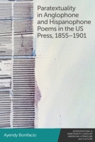 Paratextuality in Anglophone and Hispanophone Poems in the Us Press, 1855-1901 (Interventions in Nineteenth-Century American Literature and Culture) 1399523503 Book Cover